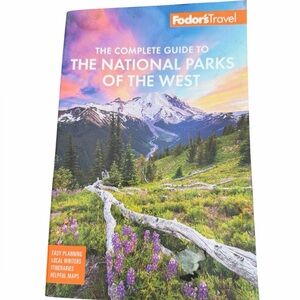 Fodors Travel Book The complete Guide to the National Parks Of The West